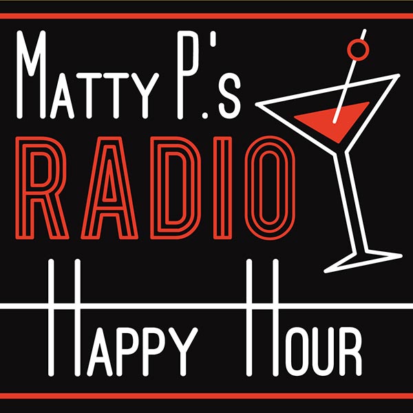 Matty Ps Radio Happy Hour Season 4 Premier Now On Demand!