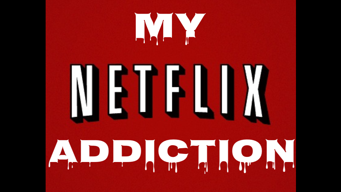 My Netflix Addiction: The Fall