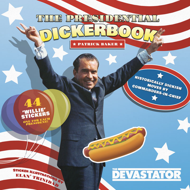 Only The Devastor Press Has the Balls to Debut The Presidential Dickerbook at SDCC Booth 1632