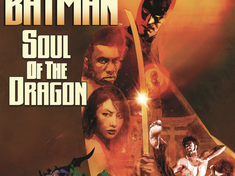 Batman: Soul Of the Dragon a Rated R 70’s Kung-Fu Style Extravaganza!