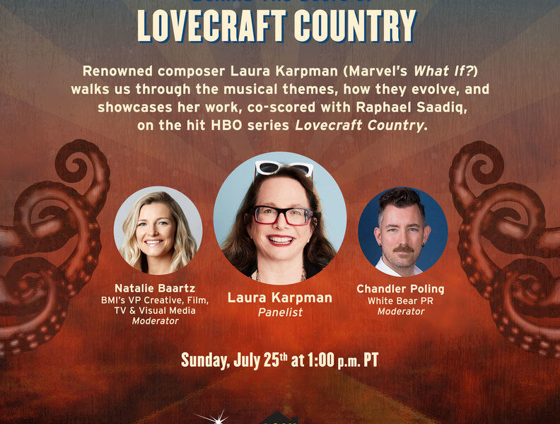 BMI AND WHITE BEAR PR PRESENT  “BEHIND THE SCORE OF LOVECRAFT COUNTRY” AT COMIC-CON 2021
